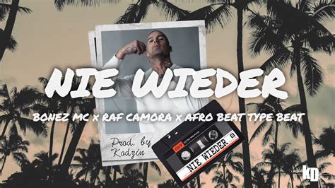 Free Raf Camora X Bonez Mc X Afro Beat Type Beat Nie Wieder