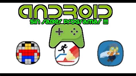 Top 3 Aplicasiones Para Crear Juegos En Android Sin Saber Programar Youtube