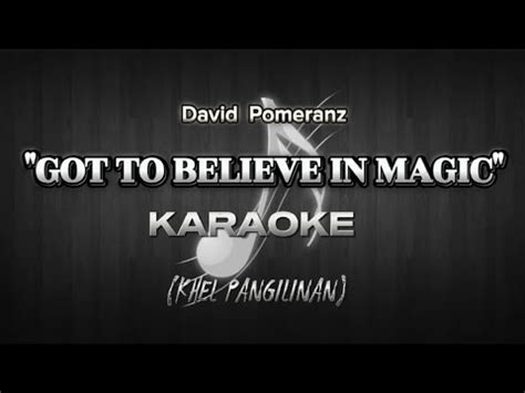 David Pomeranz Got To Believe In Magic Michael Pangilinan Karaoke