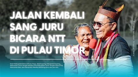 Sang Juru Bicara Ntt Serap Aspirasi Di Pulau Timor Ansy Lema Youtube