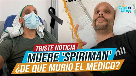 Muere Spiriman El Famoso M Dico Que Plant Cara A Las Injusticias