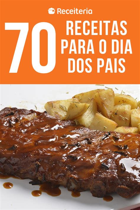 70 Receitas Para Ter Um Dia Dos Pais Especial E Muito Saboroso