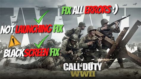 Call Of Duty Wwii Not Launching Fix Fix Blackscreen And All Errors 👈