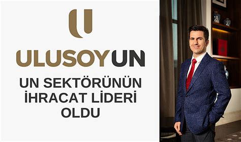 ULUSOY UN UN SEKTÖRÜNÜN İHRACAT LİDERİ OLDU EKONOMİ Samsun Kulis Haber