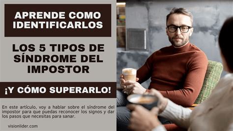 Los Tipos De S Ndrome Del Impostor Y C Mo Superarlo Vision Lider