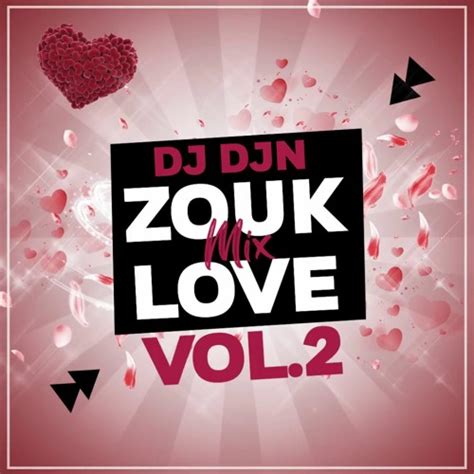 Stream Zouk Love Mix Vol.2 DJ DJN by radou steve | Listen online for ...