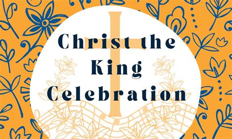 Christ the King Celebration: Sunday, Nov. 20