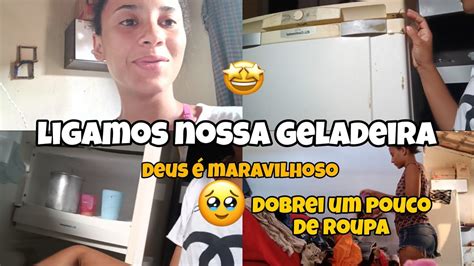 Liguei A Geladeira Pela Primeira Vez Um Pouco Da Minha Tarde YouTube