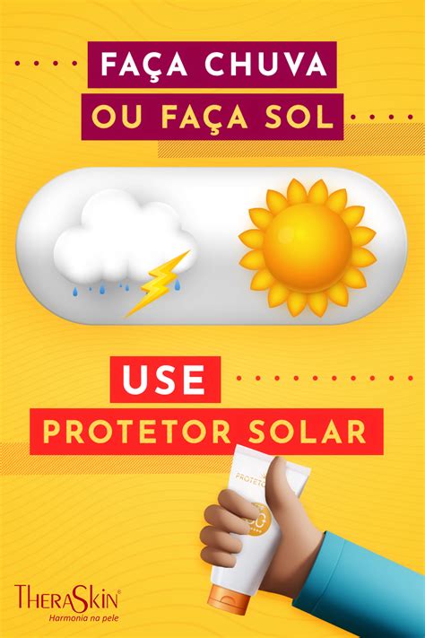 Faça chuva ou faça sol use protetor solar