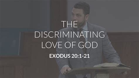 The Discriminating Love Of God Trinity Bible Chapel