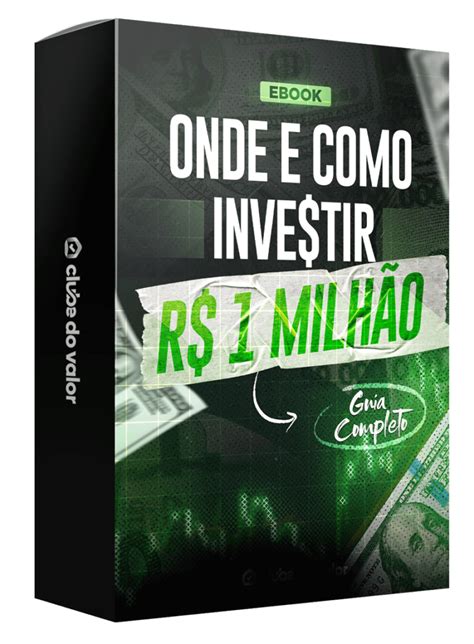 Ebook Gratuito Como e onde investir R 1 milhão Clube do Valor