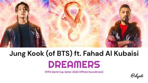 Jung Kook Of Bts Ft Fahad Al Kubaisi Dreamers Fifa World Cup