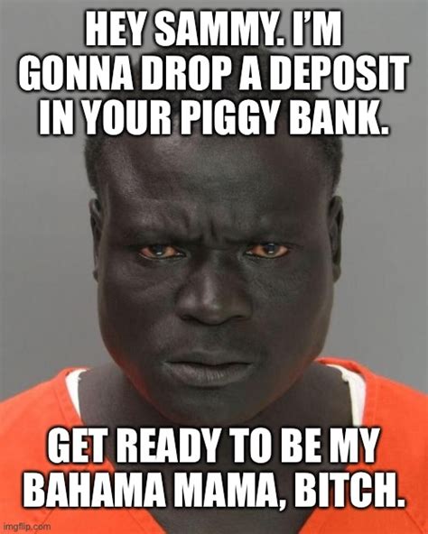 Sam Bankman Fried Is Gonna Be Somebodys Bahama Mama In Prison Imgflip