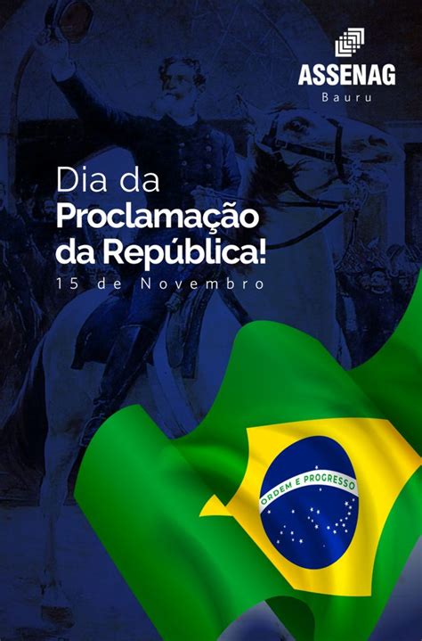 15 De Novembro Dia Da Proclamação Da República Assenag