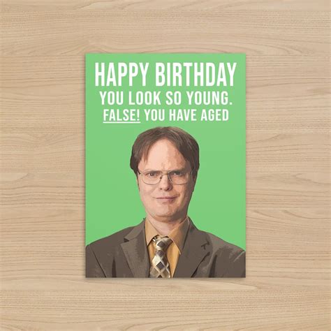 Dwight Schrute Birthday Card False You Have Aged The Office Us Birthday