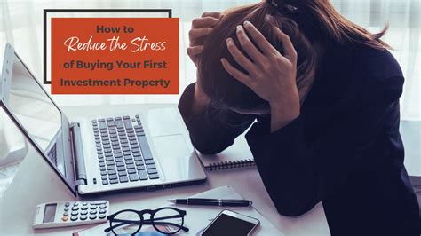 How To Reduce The Stress Of Buying Your First Investment Property