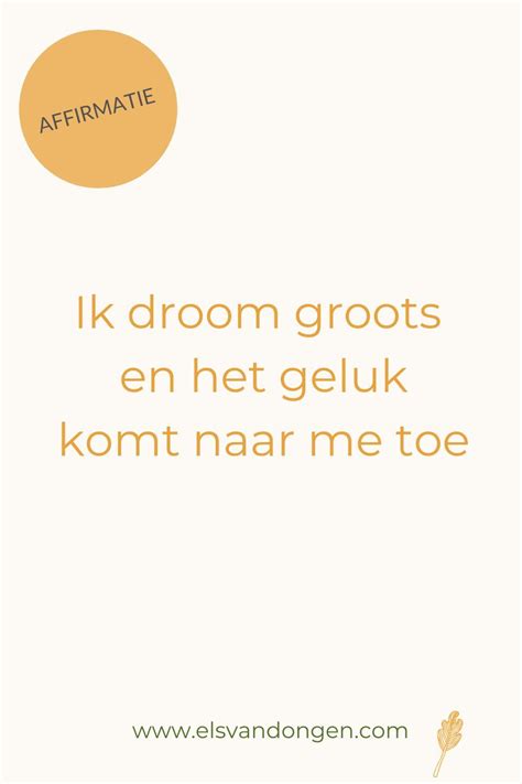 Affirmaties Ik Droom Groots Affirmaties Positieve Affirmaties Ware