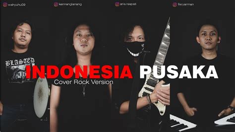 Lagu Nasional Indonesia Pusaka Cover Rock Version Youtube