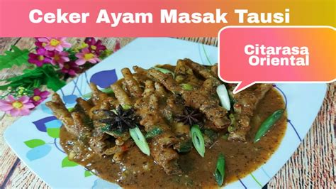 Ceker Ayam Masak Tausi Citarasa Oriental Youtube