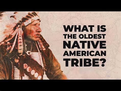 The Oldest Native American Tribe A Complex History SchoolTube