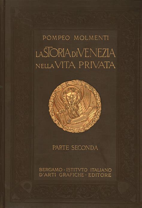 La Storia Di Venezia Nella Vita Privata Dalle Origini Alla Caduta Della