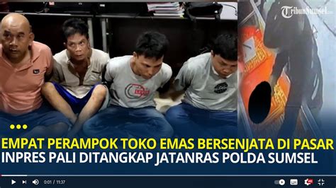 Empat Perampok Toko Emas Bersenjata Di Pasar Inpres PALI Ditangkap