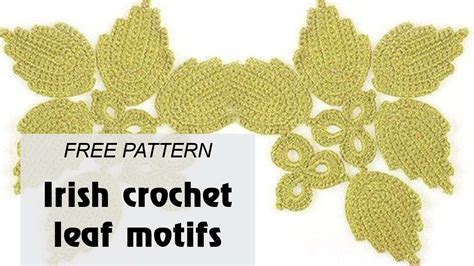 Irish Crochet Leaf Motifs Free Crochet Pattern Youtube