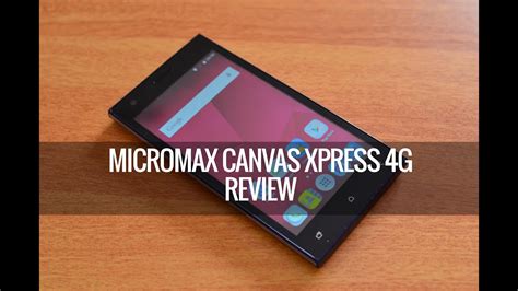 Micromax Canvas Xpress 4G Full Review YouTube