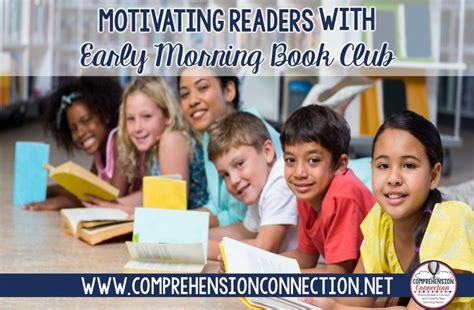 Using Early Morning Book Club To Motivate Readers Comprehension