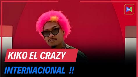 Kiko El Crazy Internacional Youtube