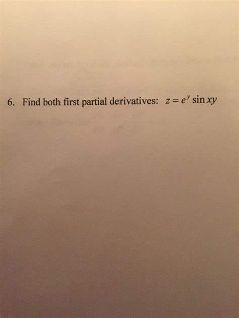 Solved Find Both First Partial Derivatives Z E Y Sin Xy Chegg