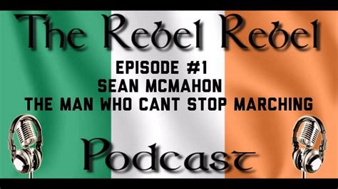 The Rebel Rebel Podcast Episode 1 The Man Who Cant Stop Marching