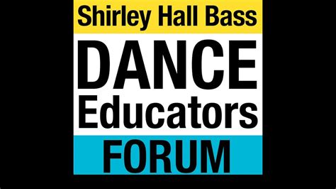 2022 Shirley Hall Bass Dance Educators Forum Youtube