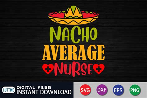 Nacho Average Nurse Svg Graphic By Funnysvgcrafts Creative Fabrica