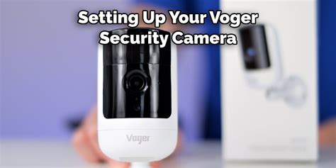 How To Setup Voger Security Camera 6 Easy Steps 2025