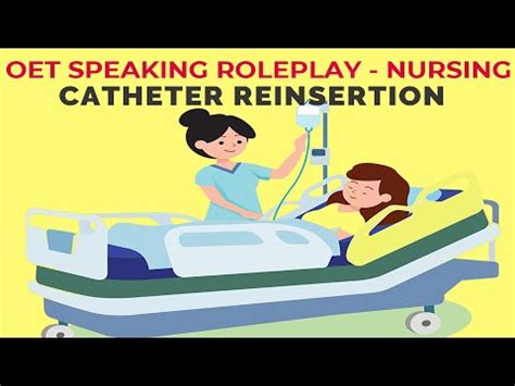 Oet Speaking Roleplay Sample For Nurses Catheter Reinsertion