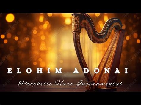 ELOHIM ADONAI PROPHETIC WARFARE HARP INSTRUMENTAL MUSIC BACKGROUND