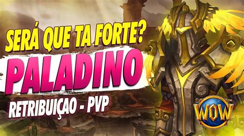 Paladino Retribui O No Pvp Bom Demais World Of Warcraft Youtube