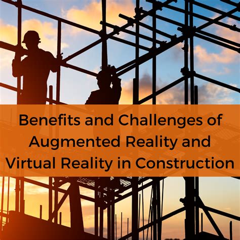 Benefits And Challenges Of Augmented Reality And Virtual Reality In