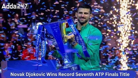 Novak Djokovic Wins Record Seventh Atp Finals Title