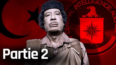 L Incroyable Histoire De Kadhafi Partie 2 YouTube