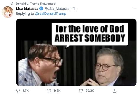 Trump Shares Arrest Somebody Message For Bill Barr