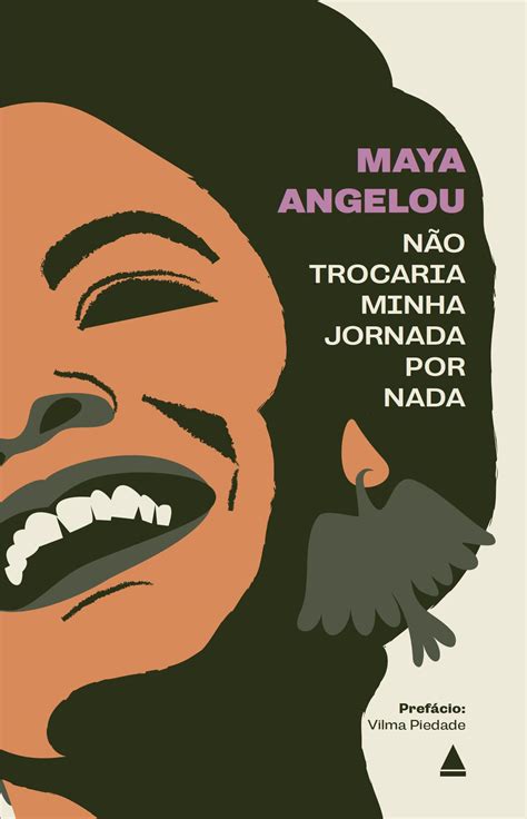 Livro De Maya Angelou N O Trocaria Minha Jornada Por Nada Chega Ao