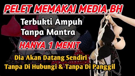 Pelet Memakai Media BH Tanpa Mantra Hanya 1 Menit Dia Akan Datang