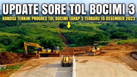 Update Sore Tol Bocimi Tahap 3 Terkini Progres Tol Bocimi Tahap 3