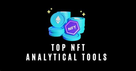 Top Nft Analytical Tools To Try In