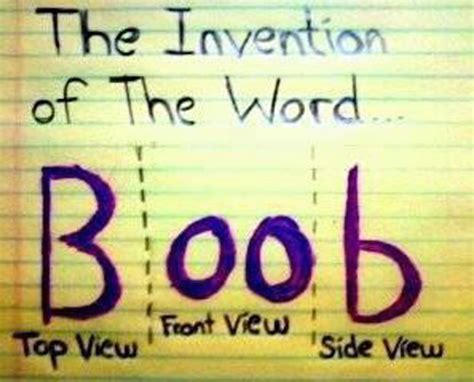 The Invention Of The Word Boob Funny Photo Mankind Unplugged