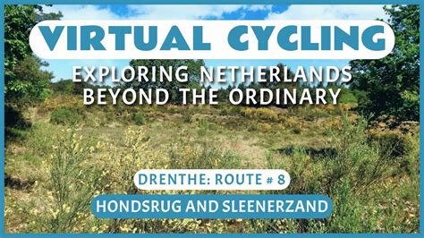 Fietsroute Hondsrug En Sleenerzand Virtueel Fietsen YouTube