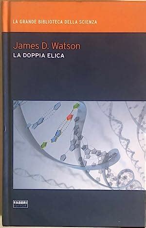 La Doppia Elica Di James D Watson 2009 Fabbri Editori Buone