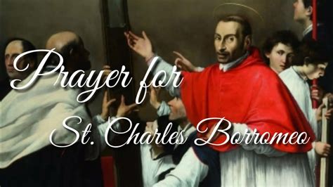 Prayer For St Charles Borromeo Youtube